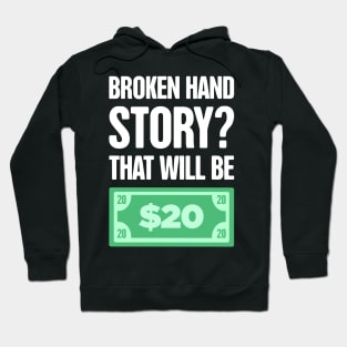 Story Fractured Broken Hand Get Well Gift Hoodie